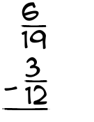 What is 6/19 - 3/12?