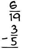 What is 6/19 - 3/5?