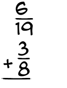 What is 6/19 + 3/8?