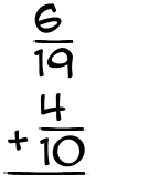 What is 6/19 + 4/10?