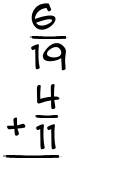 What is 6/19 + 4/11?