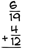 What is 6/19 + 4/12?