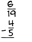 What is 6/19 - 4/5?