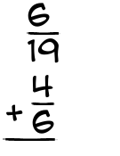 What is 6/19 + 4/6?