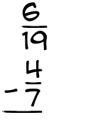What is 6/19 - 4/7?