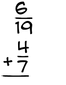What is 6/19 + 4/7?