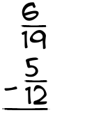What is 6/19 - 5/12?
