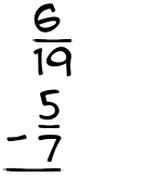 What is 6/19 - 5/7?
