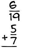 What is 6/19 + 5/7?