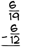 What is 6/19 - 6/12?