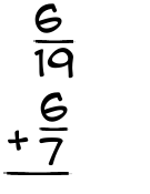 What is 6/19 + 6/7?