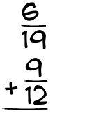 What is 6/19 + 9/12?
