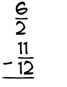 What is 6/2 - 11/12?