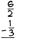 What is 6/2 - 1/3?
