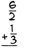 What is 6/2 + 1/3?