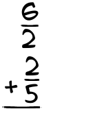 What is 6/2 + 2/5?