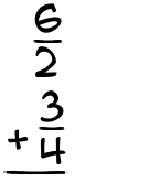 What is 6/2 + 3/4?