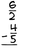 What is 6/2 - 4/5?
