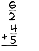 What is 6/2 + 4/5?