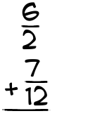 What is 6/2 + 7/12?