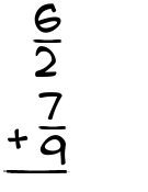 What is 6/2 + 7/9?