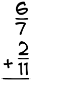 What is 6/7 + 2/11?