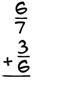 What is 6/7 + 3/6?