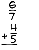 What is 6/7 + 4/5?