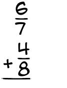 What is 6/7 + 4/8?