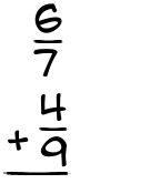 What is 6/7 + 4/9?