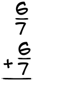 What is 6/7 + 6/7?