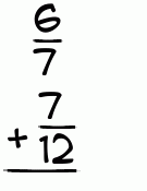 What is 6/7 + 7/12?