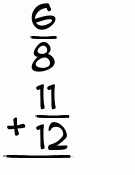 What is 6/8 + 11/12?