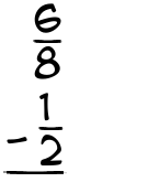 What is 6/8 - 1/2?