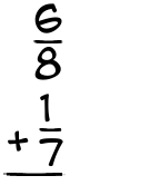 What is 6/8 + 1/7?