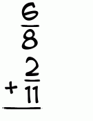 What is 6/8 + 2/11?