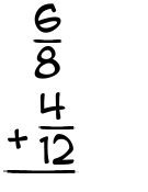 What is 6/8 + 4/12?