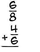 What is 6/8 + 4/6?