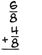 What is 6/8 + 4/8?