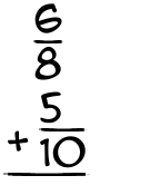 What is 6/8 + 5/10?