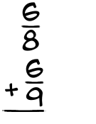 What is 6/8 + 6/9?