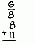 What is 6/8 + 8/11?