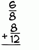 What is 6/8 + 8/12?
