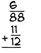 What is 6/88 + 11/12?