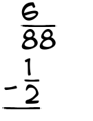 What is 6/88 - 1/2?