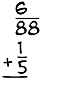 What is 6/88 + 1/5?