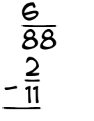 What is 6/88 - 2/11?