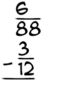 What is 6/88 - 3/12?