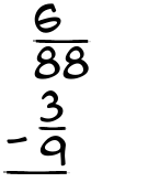 What is 6/88 - 3/9?