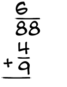 What is 6/88 + 4/9?